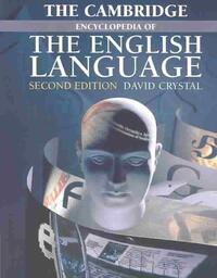 Cambridge Encyclopedia of the English Language Cambridge Encyclopedia of the English Language